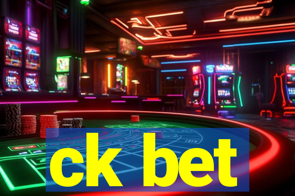 ck bet